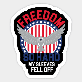 Independence Day , 4th July Celebration Quote, Freedom So Hard, My Sleeves Feel Off, Patriotic Beer Sticker